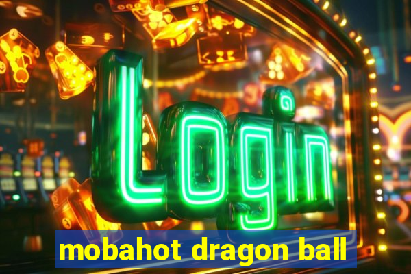 mobahot dragon ball